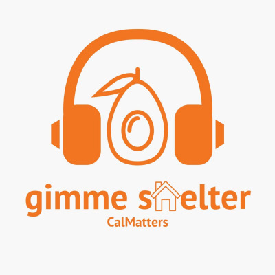 Gimme Shelter: The California Housing Crisis Podcast