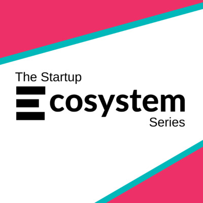 The Startup Ecosystem Series