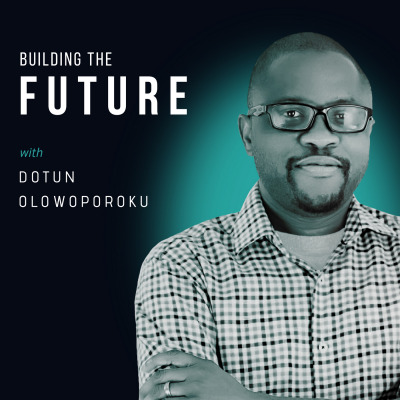 Building The Future with Dotun