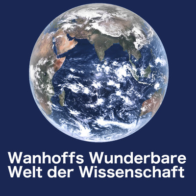 Wanhoffs Wunderbare Welt der Wissenschaft » Podcast Feed